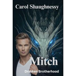 Shaughnessy, Carol Mitch: Volume 1 (Drakken Brotherhood) Shaughnessy, Carol Mitch: Volume 1 (Drakken Brotherhood)