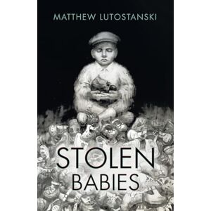 Lutostanski, Matthew STOLEN BABIES Lutostanski, Matthew STOLEN BABIES