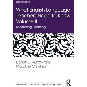 Murray, Denise E. What English Language Teachers Need to Know Volume II: Facilitating Learning: 2 (ESL & Applied Linguistics Professional Series) Murray, Denise E. What English Language Teachers Need to Know Volume II: Facilitating Learning: 2 (ESL & Applied Linguistics Professional Series)