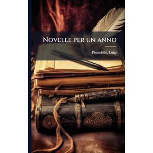 Pirandello, Luigi Novelle per un anno Pirandello, Luigi Novelle per un anno
