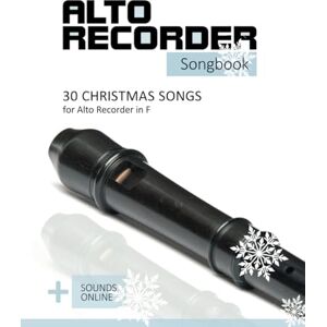 Boegl, Reynhard Alto Recorder Songbook 30 Christmas songs for the Alto Recorder in F: + Sounds Online (Alto Recorder Songbooks) Boegl, Reynhard Alto Recorder Songbook 30 Christmas songs for the Alto Recorder in F: + Sounds Online (Alto Recorder Songbooks)