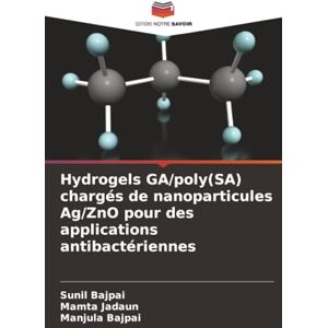 bajpai, Sunil Hydrogels GA/poly(SA) chargés de nanoparticules Ag/ZnO pour des applications antibactériennes bajpai, Sunil Hydrogels GA/poly(SA) chargés de nanoparticules Ag/ZnO pour des applications antibactériennes