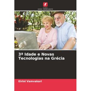 Vamvakari, Eirini 3ª Idade e Novas Tecnologias na Grécia Vamvakari, Eirini 3ª Idade e Novas Tecnologias na Grécia
