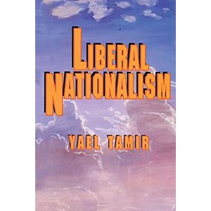 Tamir, Yael Liberal Nationalism (Studies in Moral, Political, and Legal Philosophy): 47 Tamir, Yael Liberal Nationalism (Studies in Moral, Political, and Legal Philosophy): 47