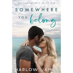 James, Harlow Somewhere You Belong: Carrington Cove Book 1 (Carrington Cove Series) James, Harlow Somewhere You Belong: Carrington Cove Book 1 (Carrington Cove Series)