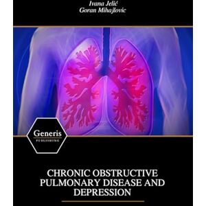 Jelić, Ivana CHRONIC OBSTRUCTIVE PULMONARY DISEASE AND DEPRESSION Jelić, Ivana CHRONIC OBSTRUCTIVE PULMONARY DISEASE AND DEPRESSION