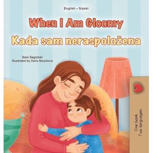 Sagolski, Sam When I am Gloomy (English Serbian Bilingual Children's Book Latin Alphabet) (English Serbian Bilingual Collection) Sagolski, Sam When I am Gloomy (English Serbian Bilingual Children's Book Latin Alphabet) (English Serbian Bilingual Collection)