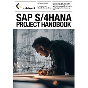 Röhrs, Dr. Lukas SAP S/4 HANA Project Handbook: Successful Management of Teams, Work Approach and Results Röhrs, Dr. Lukas SAP S/4 HANA Project Handbook: Successful Management of Teams, Work Approach and Results