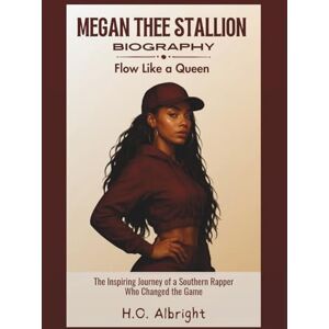 Albright, H.O Megan Thee Stallion Biography: Flow Like a Queen – The Inspiring Journey of a Southern Rapper Who Changed the Game Albright, H.O Megan Thee Stallion Biography: Flow Like a Queen – The Inspiring Journey of a Southern Rapper Who Changed the Game