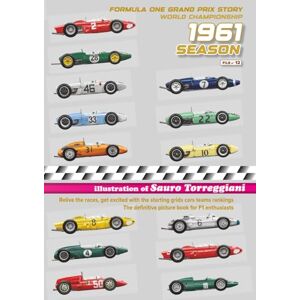 Torreggiani, Sauro 1961 Season Formula One Grand Prix Story World Championship: Relive the races, get excited with the starting grid cars teams rankings. The definitive picture book for F1 enthusiast Torreggiani, Sauro 1961 Season Formula One Grand Prix Story World Championship: Relive the races, get excited with the starting grid cars teams rankings. The definitive picture book for F1 enthusiast