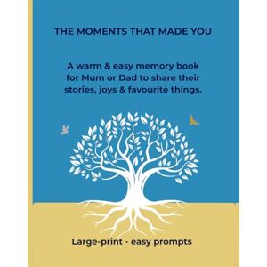 Studio, Momentum The Moments That Made You: A warm and easy memory book for Mum or Dad to share their stories, joys & favourite things. Studio, Momentum The Moments That Made You: A warm and easy memory book for Mum or Dad to share their stories, joys & favourite things.