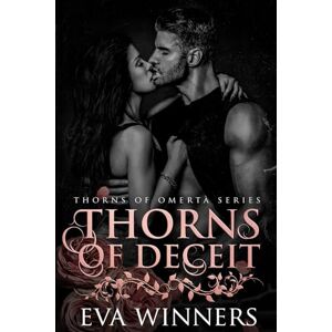 Winners, Eva Thorns of Deceit: A Dark Mafia Romance: 7 (Thorns of Omertà) Winners, Eva Thorns of Deceit: A Dark Mafia Romance: 7 (Thorns of Omertà)