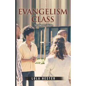 Hester, Lola Evangelism: Course 4 Student Edition Hester, Lola Evangelism: Course 4 Student Edition