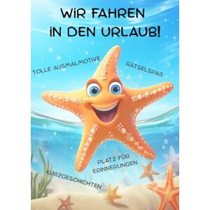 FoodLifestyleCreativity Wir fahren in den Urlaub! Egal ob ans Meer oder auf den Bauernhof tolles XL Kindermalbuch inkl. Rätselspaß und Kurzgeschichten FoodLifestyleCreativity Wir fahren in den Urlaub! Egal ob ans Meer oder auf den Bauernhof tolles XL Kindermalbuch inkl. Rätselspaß und Kurzgeschichten