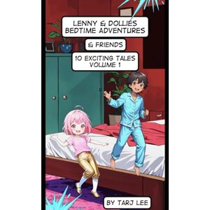 Lee Lenny & Dollies Bedtime Adventures & Friends: 10 Exciting Tales Volume 1 Lee Lenny & Dollies Bedtime Adventures & Friends: 10 Exciting Tales Volume 1