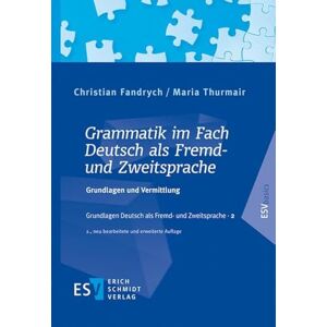 Fandrych, Christian Grammatik im Fach Deutsch als Fremd- und Zweitsprache: Grundlagen und Vermittlung Fandrych, Christian Grammatik im Fach Deutsch als Fremd- und Zweitsprache: Grundlagen und Vermittlung