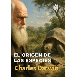 Darwin, Charles EL ORIGEN DE LAS ESPECIES (Translated) (Annotated) Darwin, Charles EL ORIGEN DE LAS ESPECIES (Translated) (Annotated)