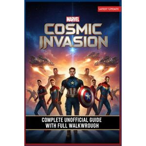 Stanley Marvel Cosmic Invasion Complete Unofficial Guide with Full Walkthrough, Strategies, Tips, Secrets, and Gameplay Mastery Stanley Marvel Cosmic Invasion Complete Unofficial Guide with Full Walkthrough, Strategies, Tips, Secrets, and Gameplay Mastery