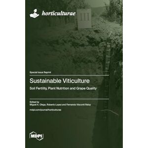 Sustainable Viticulture: Soil Fertility, Plant Nutrition and Grape Quality Sustainable Viticulture: Soil Fertility, Plant Nutrition and Grape Quality