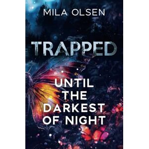 Olsen, Mila Trapped: Until The Darkest of Night: (A Dark Stalker Romance) (Under Northern Skies) Olsen, Mila Trapped: Until The Darkest of Night: (A Dark Stalker Romance) (Under Northern Skies)