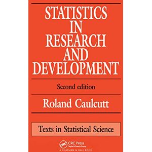 Caulcutt, R. Statistics in Research and Development (Chapman & Hall/CRC Texts in Statistical Science) Caulcutt, R. Statistics in Research and Development (Chapman & Hall/CRC Texts in Statistical Science)