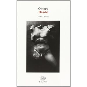 Omero Iliade Testo greco a fronte Omero Iliade Testo greco a fronte