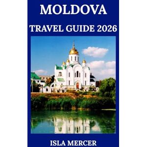 MERCER, ISLA MOLDOVA TRAVEL GUIDE 2026: A Journey into Europe’s Quiet Corner – History, Cuisine & Adventure MERCER, ISLA MOLDOVA TRAVEL GUIDE 2026: A Journey into Europe’s Quiet Corner – History, Cuisine & Adventure