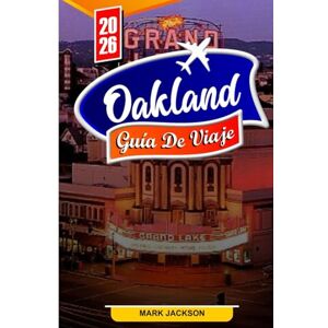 Jackson OAKLAND GUÍA DE VIAJE 2026: Principales atracciones, joyas ocultas y secretos locales para viajeros en 2026 Jackson OAKLAND GUÍA DE VIAJE 2026: Principales atracciones, joyas ocultas y secretos locales para viajeros en 2026
