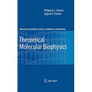 Scherer, Philipp O.J. Theoretical Molecular Biophysics (Biological and Medical Physics, Biomedical Engineering) Scherer, Philipp O.J. Theoretical Molecular Biophysics (Biological and Medical Physics, Biomedical Engineering)