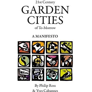 Cabannes, Yves 21st Century Garden Cities of To-morrow. A manifesto Cabannes, Yves 21st Century Garden Cities of To-morrow. A manifesto