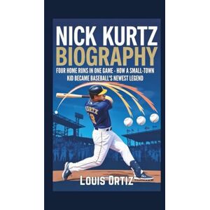Ortiz, Louis NICK KURTZ BIOGRAPHY: Four Home Runs in One Game How a Small-Town Kid Became Baseball's Newest Legend Ortiz, Louis NICK KURTZ BIOGRAPHY: Four Home Runs in One Game How a Small-Town Kid Became Baseball's Newest Legend