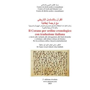 Abu-Sahlieh, Sami Awad Aldeeb Il Corano per ordine cronologico con traduzione italiana القرآن بالتسلسل التاريخي مع ترجمة إيطالية Abu-Sahlieh, Sami Awad Aldeeb Il Corano per ordine cronologico con traduzione italiana القرآن بالتسلسل التاريخي مع ترجمة إيطالية