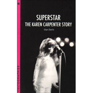 Davis, Glyn Superstar: The Karen Carpenter Story (Cultographies) Davis, Glyn Superstar: The Karen Carpenter Story (Cultographies)