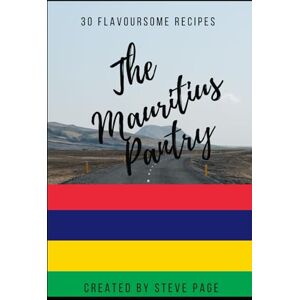 Page, Steve The Mauritius Pantry: 30 Flavoursome Recipe's (The World Pantry) Page, Steve The Mauritius Pantry: 30 Flavoursome Recipe's (The World Pantry)