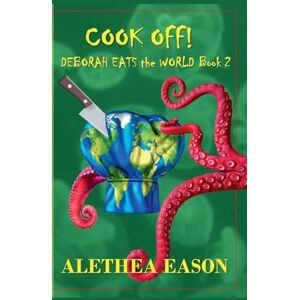 Eason, Alethea Cook-Off!: 2 (Deborah Eats the World) Eason, Alethea Cook-Off!: 2 (Deborah Eats the World)