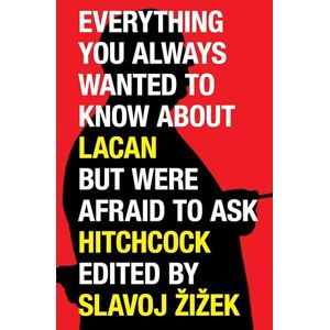 Everything You Always Wanted to Know About Lacan But Were Afraid to Ask Hitchcock Everything You Always Wanted to Know About Lacan But Were Afraid to Ask Hitchcock