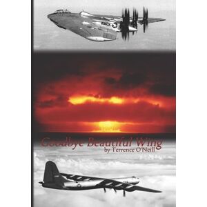 O'Neill Goodbye Beautiful Wing: aka GM,DS! (Good Men, Do Something!) O'Neill Goodbye Beautiful Wing: aka GM,DS! (Good Men, Do Something!)