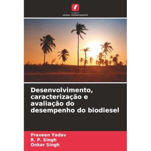 Yadav, Praveen Desenvolvimento, caracterização e avaliação do desempenho do biodiesel Yadav, Praveen Desenvolvimento, caracterização e avaliação do desempenho do biodiesel