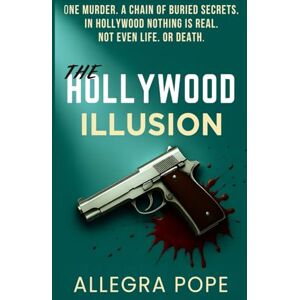 Pope, Allegra The Hollywood Illusion: A Murder Mystery Pope, Allegra The Hollywood Illusion: A Murder Mystery