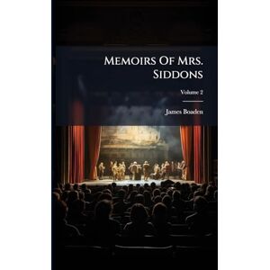 Boaden, James Memoirs Of Mrs. Siddons Boaden, James Memoirs Of Mrs. Siddons
