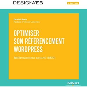 Roch, Daniel Optimiser son référencement Wordpress: Référencement naturel (SEO) Roch, Daniel Optimiser son référencement Wordpress: Référencement naturel (SEO)