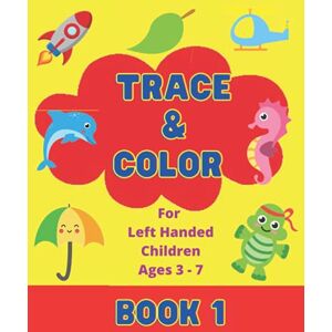 Creations, Coffee Bean Trace & Color For Left Handed Children 3 7 Book 1: Coloring Book, Large 8.5' x 11' format, big pictures ranging basic to harder, suitable for Boys ... for Right & Left Handed Children Ages 3-7) Creations, Coffee Bean Trace & Color For Left Handed Children 3 7 Book 1: Coloring Book, Large 8.5' x 11' format, big pictures ranging basic to harder, suitable for Boys ... for Right & Left Handed Children Ages 3-7)
