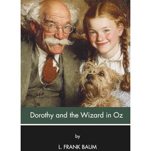 Baumatic Dorothy and the Wizard in Oz (Annotated): (Illustrated) Baumatic Dorothy and the Wizard in Oz (Annotated): (Illustrated)