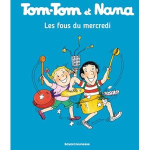 Reberg, Évelyne Tom-Tom et Nana, Tome 09: Les fous du mercredi Reberg, Évelyne Tom-Tom et Nana, Tome 09: Les fous du mercredi