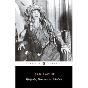 Racine, Jean Iphigenia / Phaedra / Athaliah Racine, Jean Iphigenia / Phaedra / Athaliah