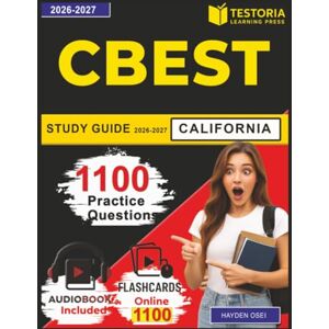 Osei, Hayden CBEST Study Guide 2026-2027 California: 1100 Questions and Detailed Explanations for California Basic Educational Skills Test Preparation Osei, Hayden CBEST Study Guide 2026-2027 California: 1100 Questions and Detailed Explanations for California Basic Educational Skills Test Preparation