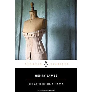 James, Henry Retrato de una dama/ The Portrait of a Lady: epílogo de Philip Horne, profesor del University College London (Penguin Clasicos / Penguin Classics) James, Henry Retrato de una dama/ The Portrait of a Lady: epílogo de Philip Horne, profesor del University College London (Penguin Clasicos / Penguin Classics)