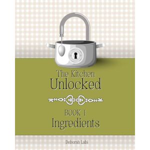 Labi, Deborah The Kitchen Unlocked, Book 1 Ingredients: The Kitchen Unlocked is a modern culinary reference that bridges science, tradition and everyday cooking. ... curious home cooks and professionals alike. Labi, Deborah The Kitchen Unlocked, Book 1 Ingredients: The Kitchen Unlocked is a modern culinary reference that bridges science, tradition and everyday cooking. ... curious home cooks and professionals alike.
