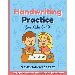 Easy, Elementary Made Handwriting Practice for Kids 8-10: Silly Stories, Jokes & Inspiring Prompts That Make Writing Fun Again Easy, Elementary Made Handwriting Practice for Kids 8-10: Silly Stories, Jokes & Inspiring Prompts That Make Writing Fun Again