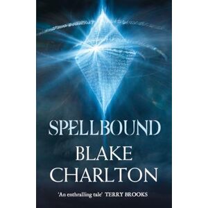 Charlton, Blake SPELLBOUND: Book 2 of the Spellwright Trilogy Charlton, Blake SPELLBOUND: Book 2 of the Spellwright Trilogy